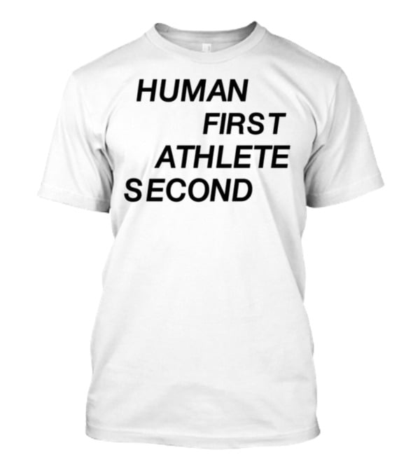 Human First Athlete Second T-Shirt