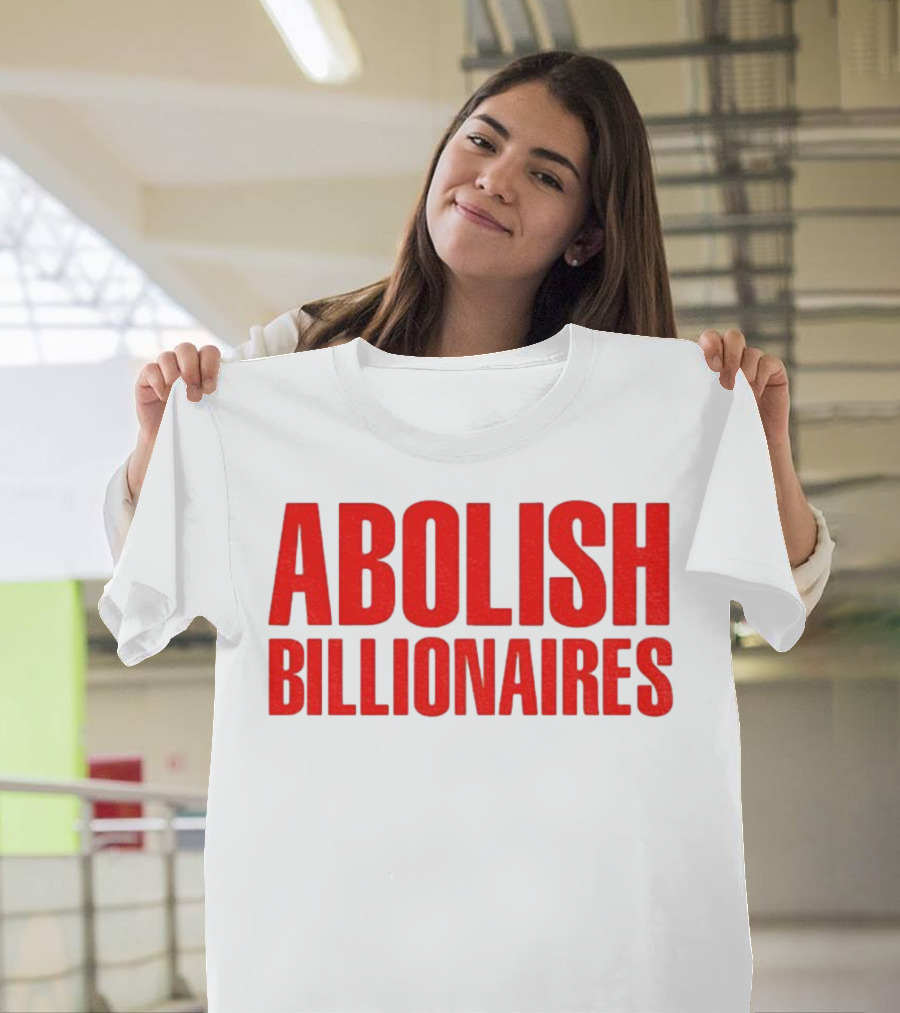 Abolish Billionaires 2025 Text T-Shirt