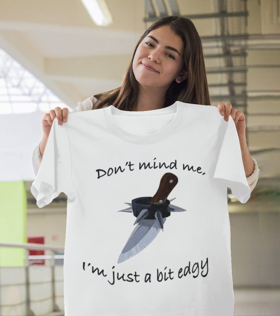 I'm Just A Bit Edgy Knife And Spikes Graphic T-Shirt
