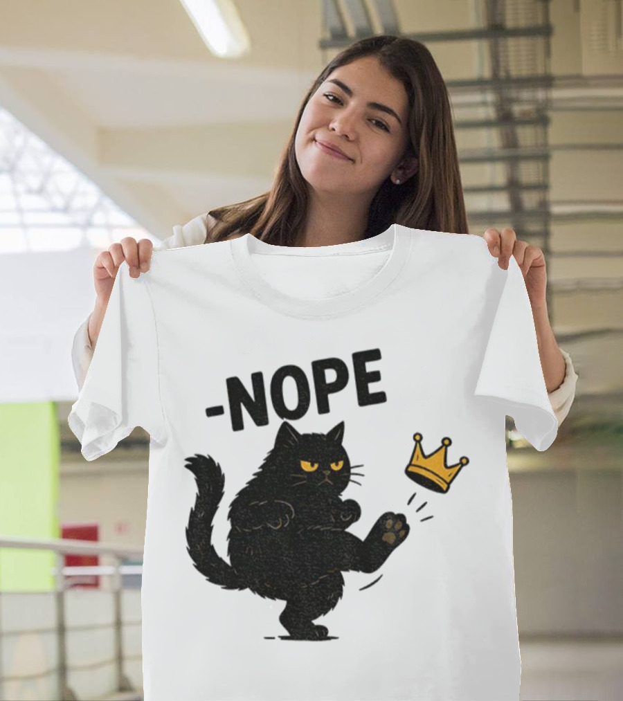 Nope Black Cat Kicking Crown Anti-Trump No Kings In America T-Shirt