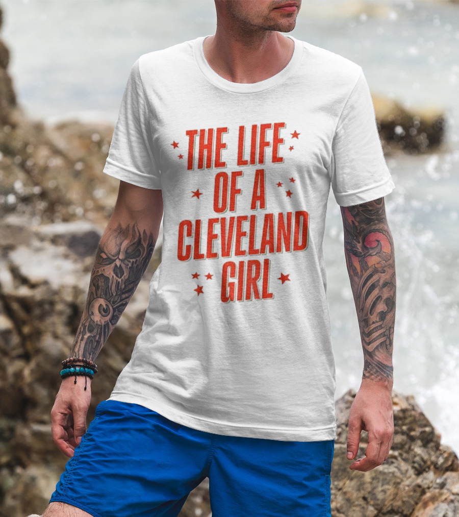 The Life Of A Cleveland Girl T-Shirt