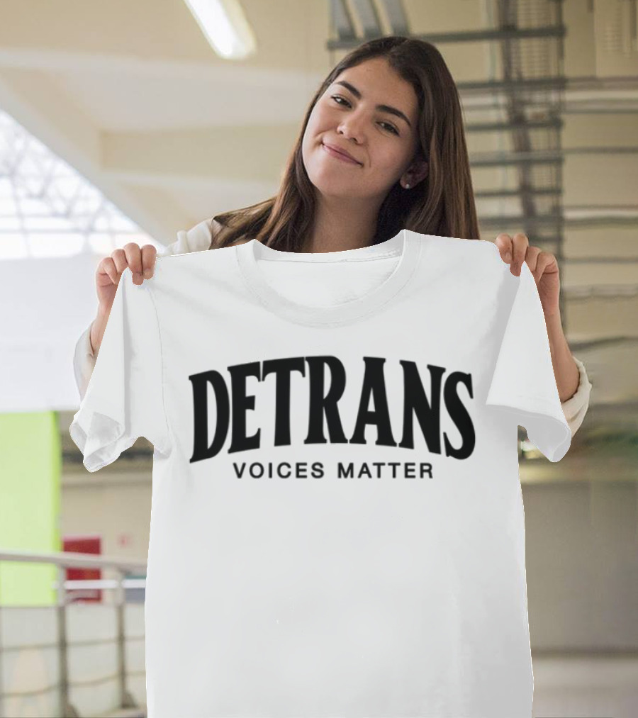 Detrans Voices Matter Empowerment Movement T-Shirt