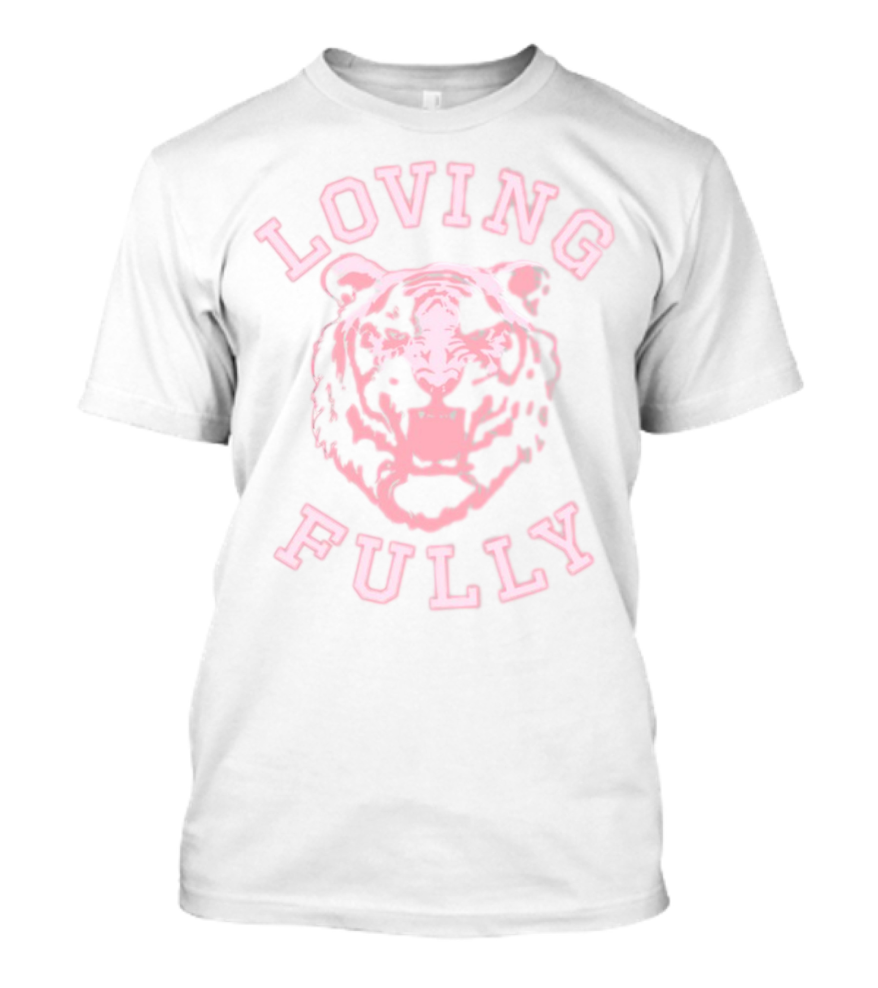Loving Fully Pink Tiger T-Shirt