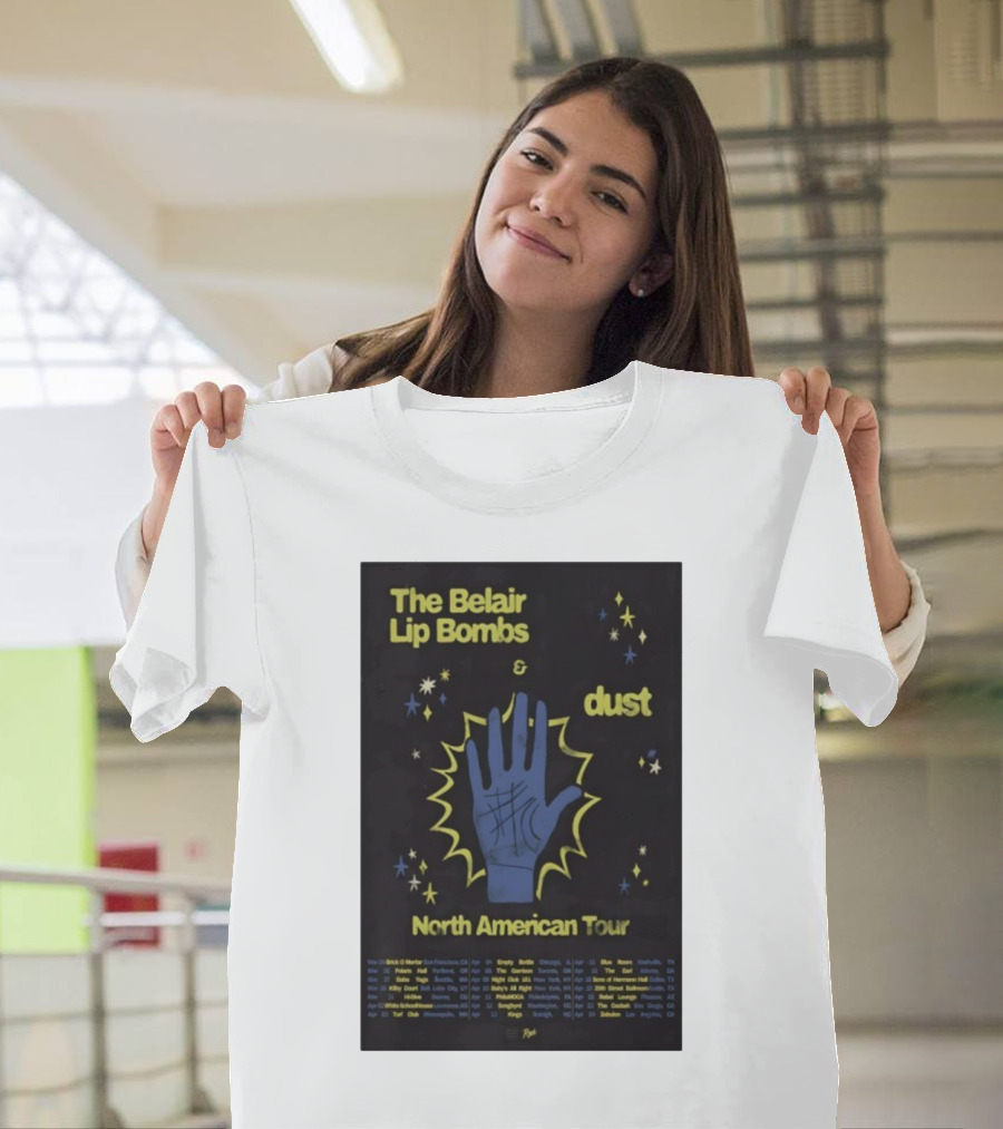 The Belair Lip Bombs Dust North American Tour 2025 Concert Venues And Dates T-Shirt
