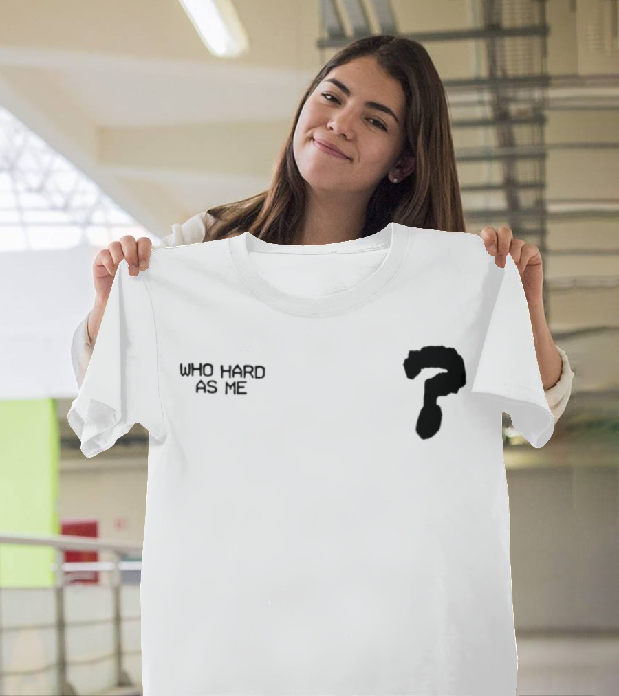 Who Hard As Me Fighter Pose T-Shirt