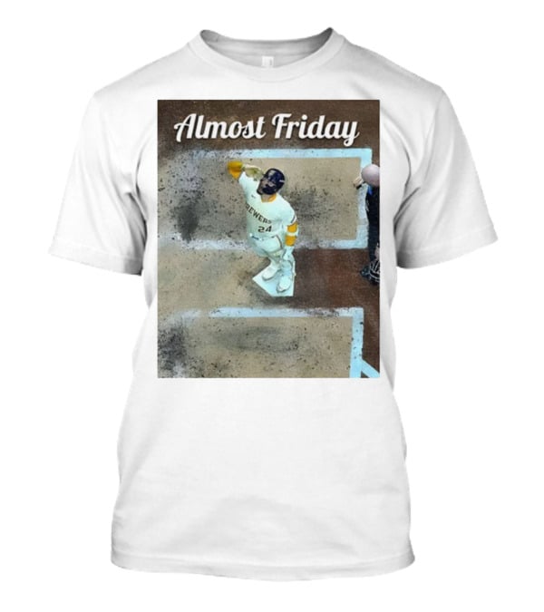 William Contreras Brewers Almost Friday 24 At Home Plate 2025 T-Shirt