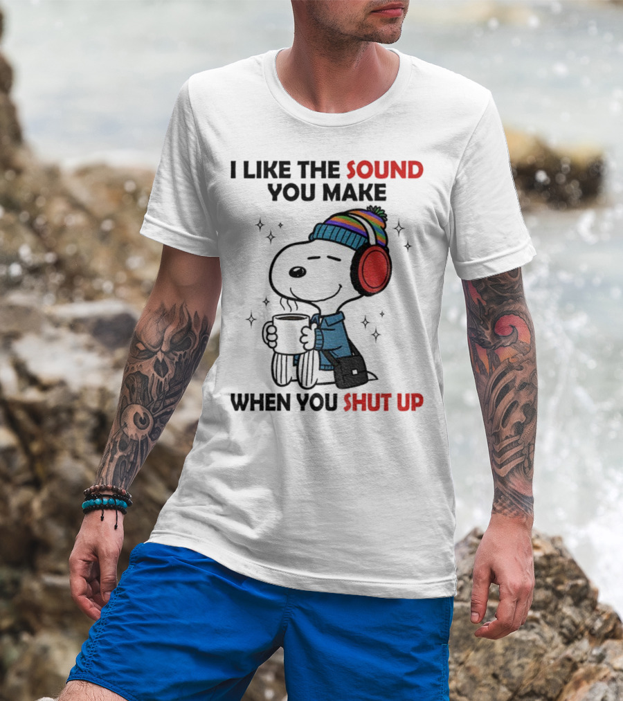 Snoopy I Like The Sound You Make When You Shut Up Headphones Coffee Cozy Winter Style T-Shirt
