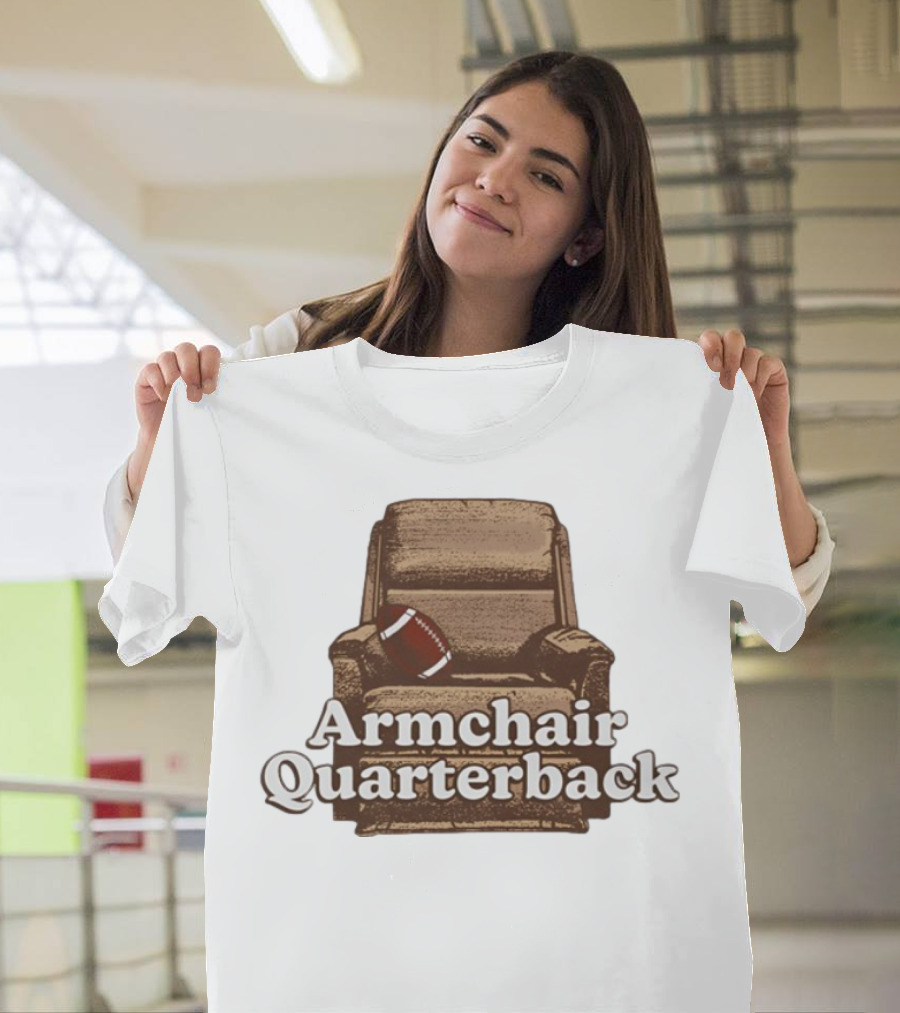Middleclassfancy Armchair Quarterback Football Humor T-Shirt