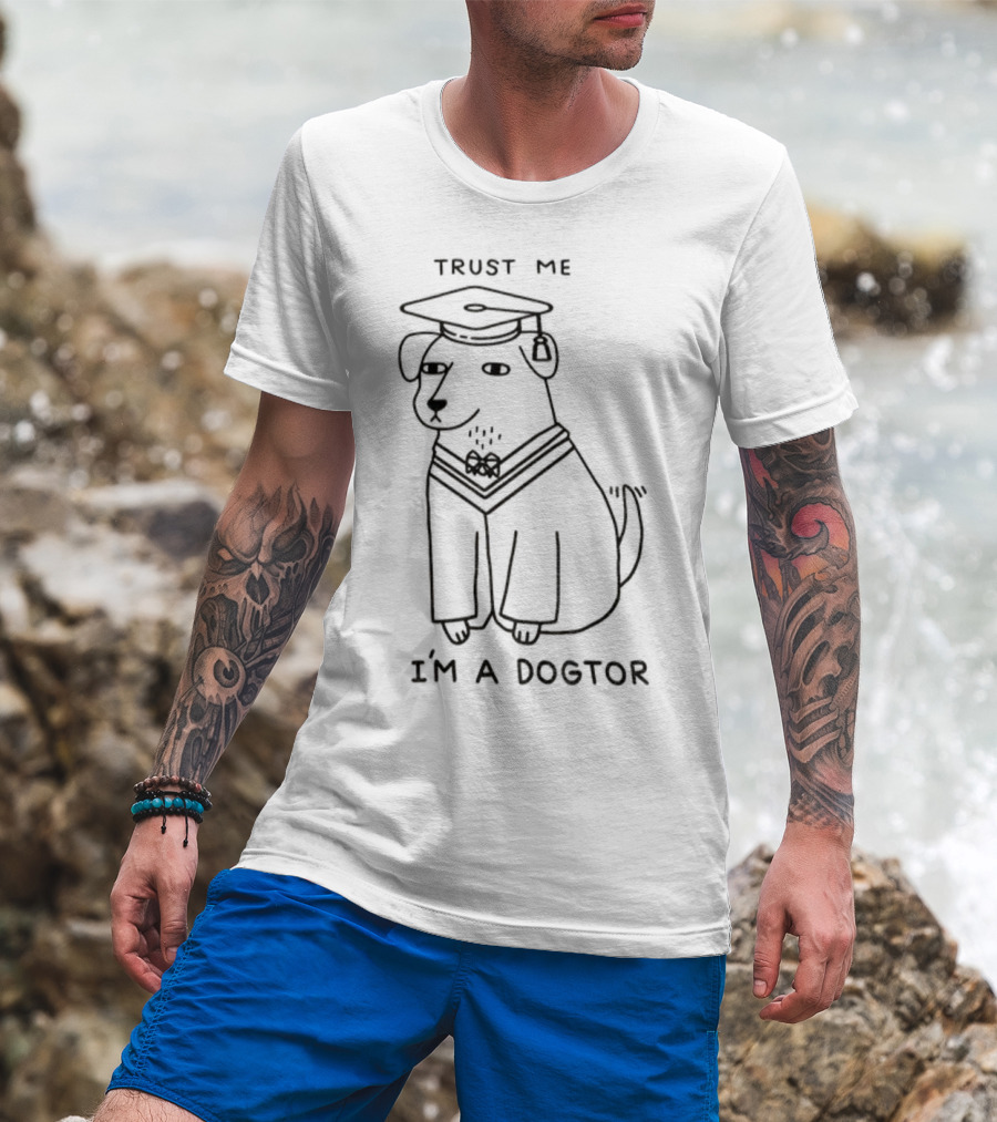 Trust Me I'm A Dogtor Funny Dog Graduation Meme T-Shirt