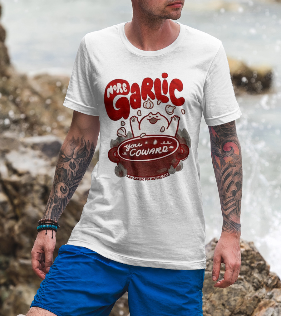 More Garlic You Coward Funny Cat Cooking Slogan T-Shirt