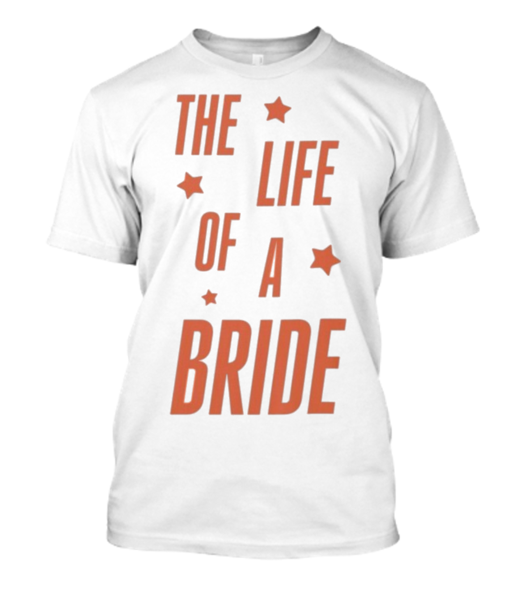 The Life Of A Bride T-Shirt