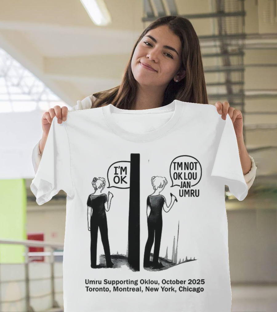 Umru October 2025 I'm OK Tour Toronto Montreal Newtreal New York Chicago T-Shirt