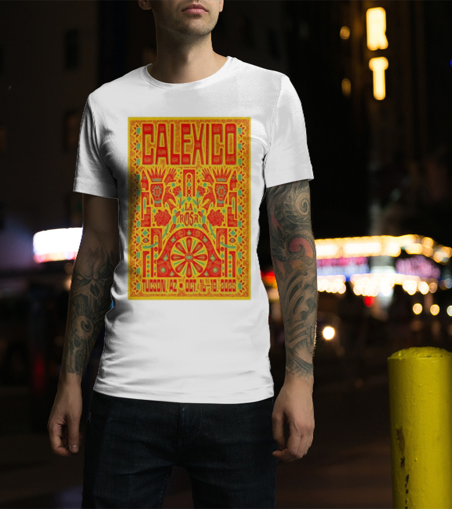 Calexico Tucson AZ Oct 16-18 2025 La Rosa Festival T-Shirt