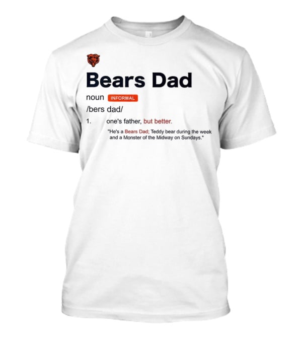 Chicago Bears Dad Definition Noun Informal Midway Monster Father's Day T-Shirt