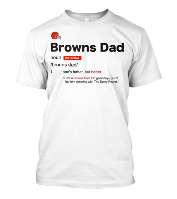 Browns Dad Definition Noun Father's Day Gift For Cleveland Fans T-Shirt