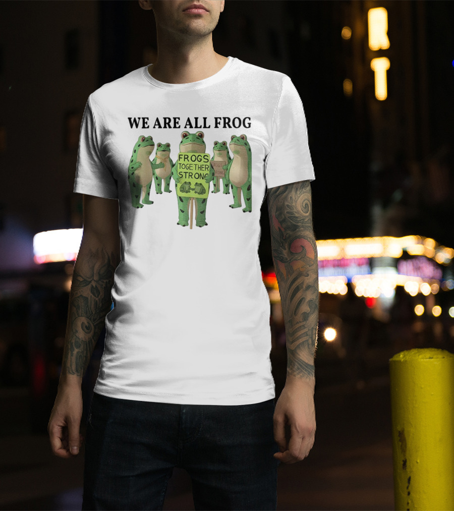 We Are All Frog Frogs Together Strong Abolish ICE Anti Fascism Peaceful Protest T-Shirt