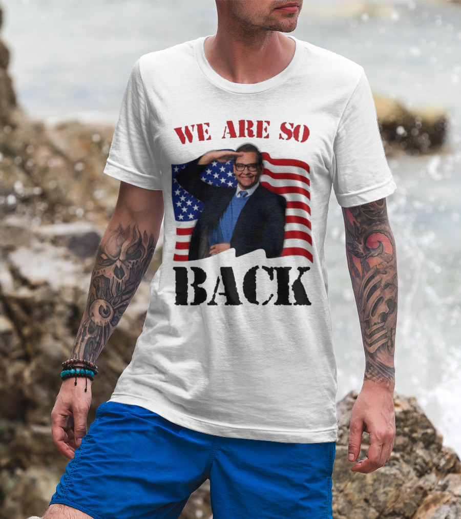 We Are So Back George Santos American Flag T-Shirt