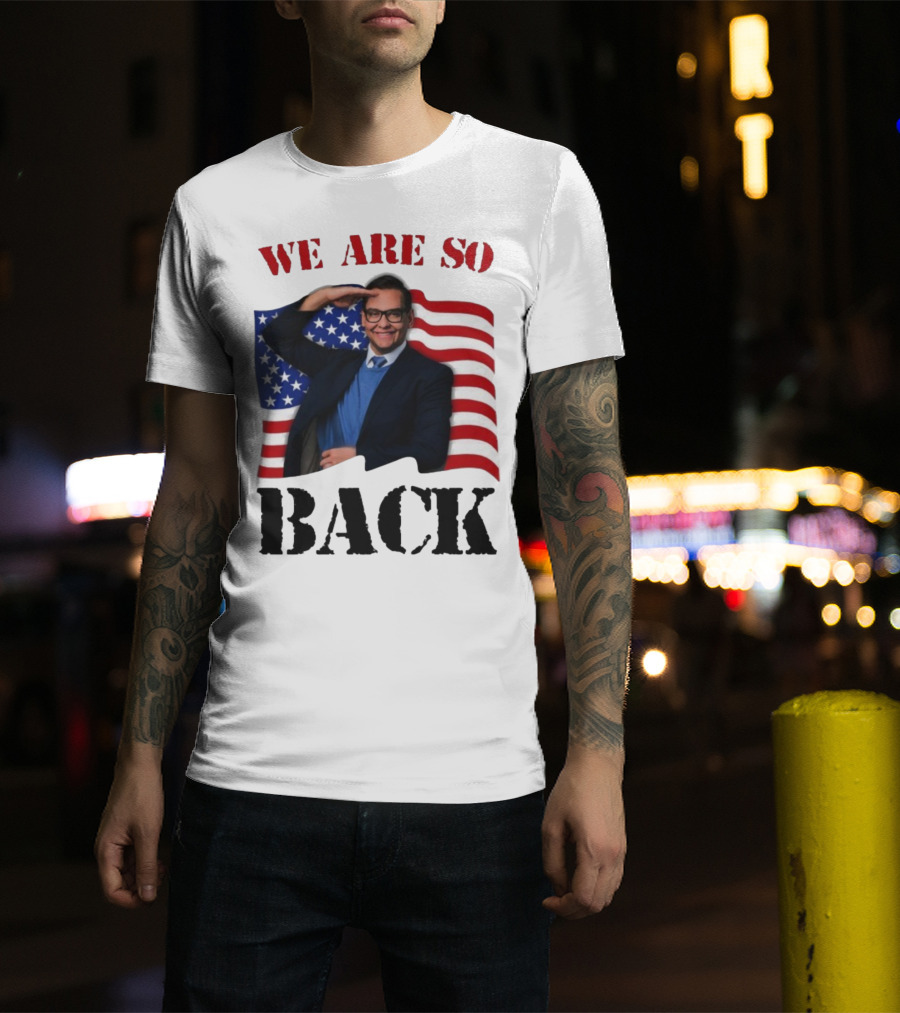 We Are So Back George Santos American Flag T-Shirt