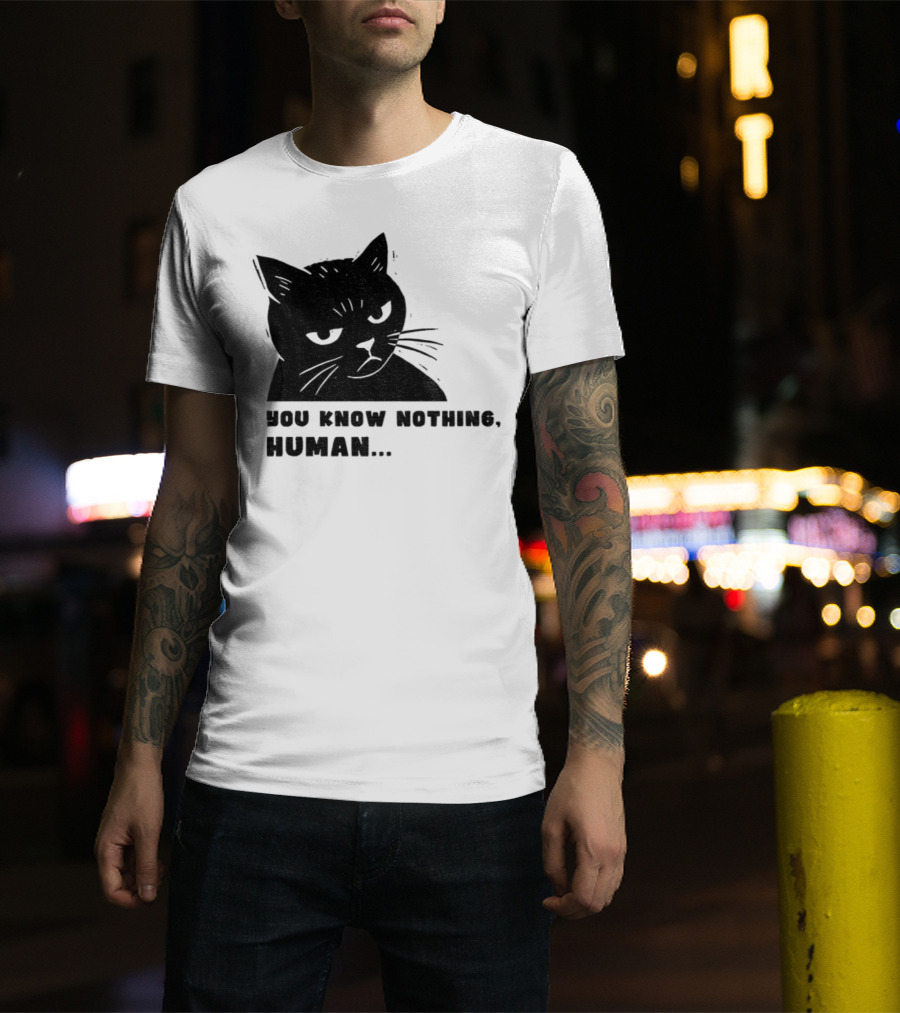 You Know Nothing Human Cat Meme T-Shirt