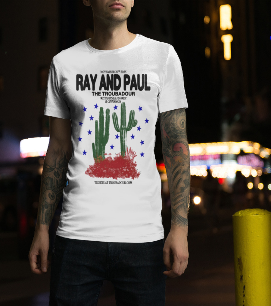 Ray And Paul The Troubadour Tour 2025 Cactus November 25 With Donna Jones California T-Shirt
