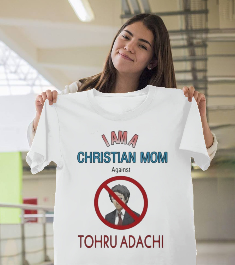 I Am A Christian Mom Against Tohru Adachi T-Shirt