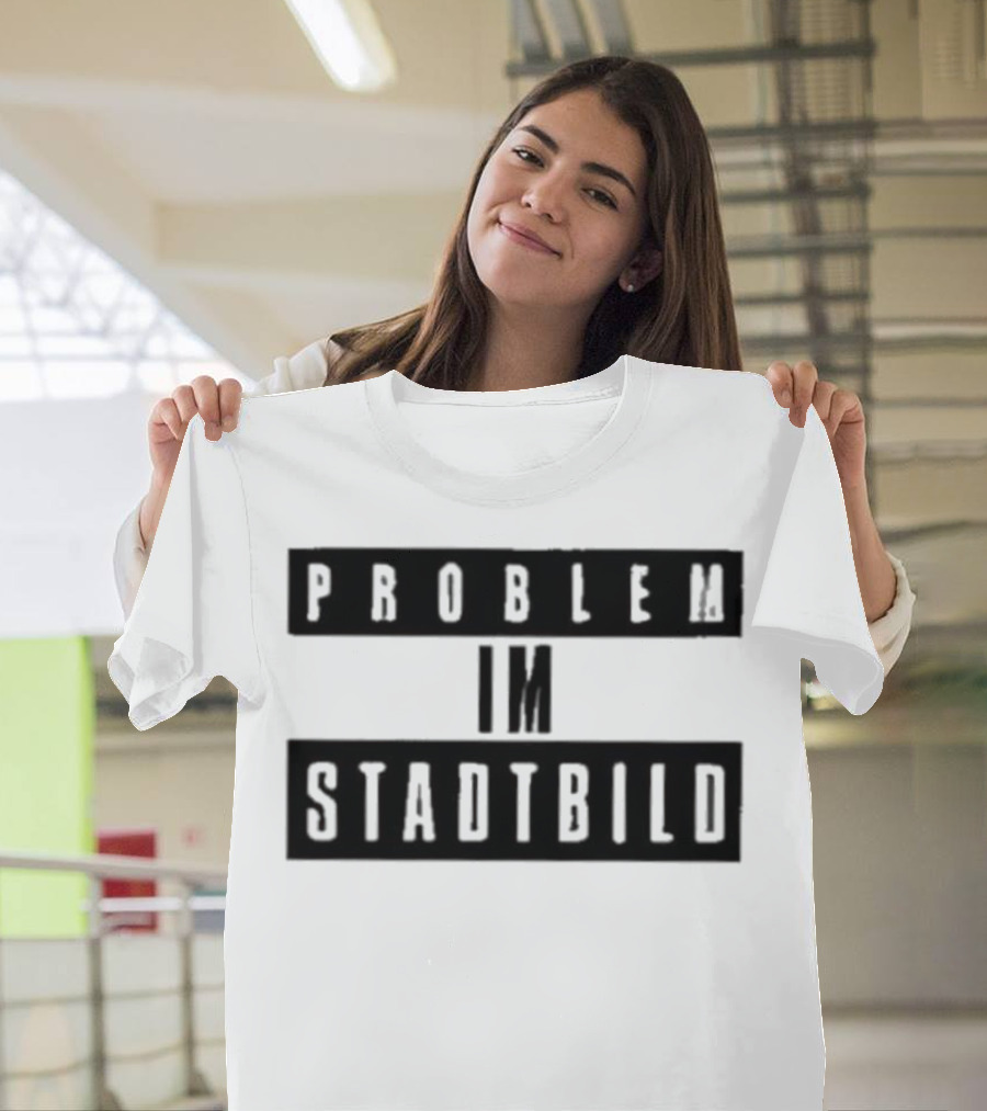 Problem Im Stadtbild Text T-Shirt