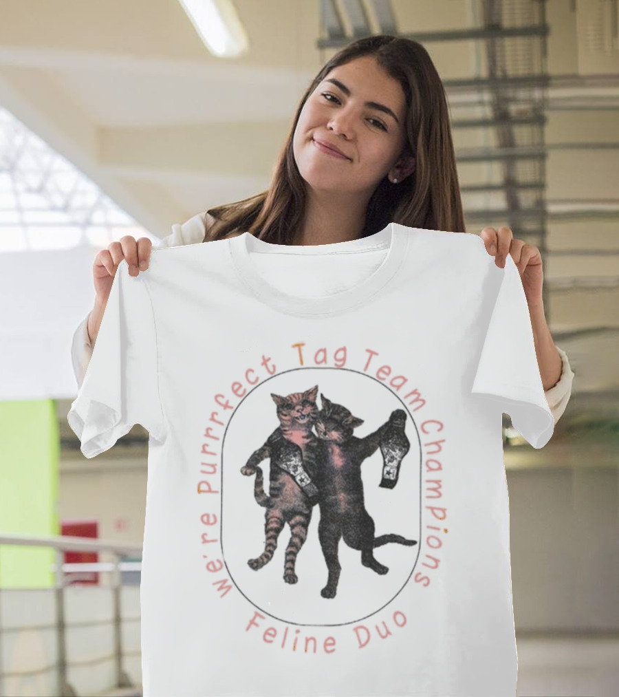 We're Purrfect Tag Team Champions Feline Duo T-Shirt