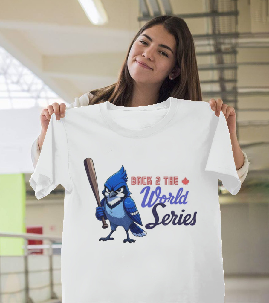Back 2 The World Series Blue Jays Baseball T-Shirt