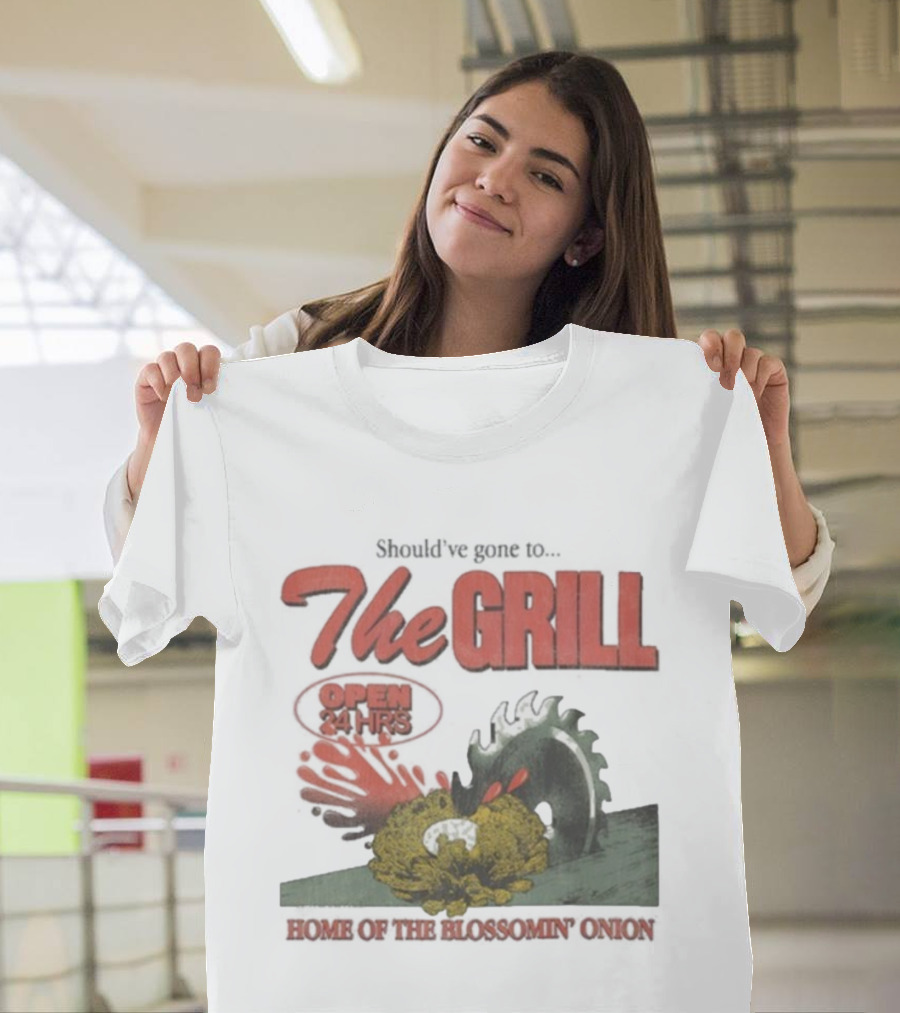 The Grill Open 24 Hrs Home Of The Bloomin’ Onion Final Day T-Shirt