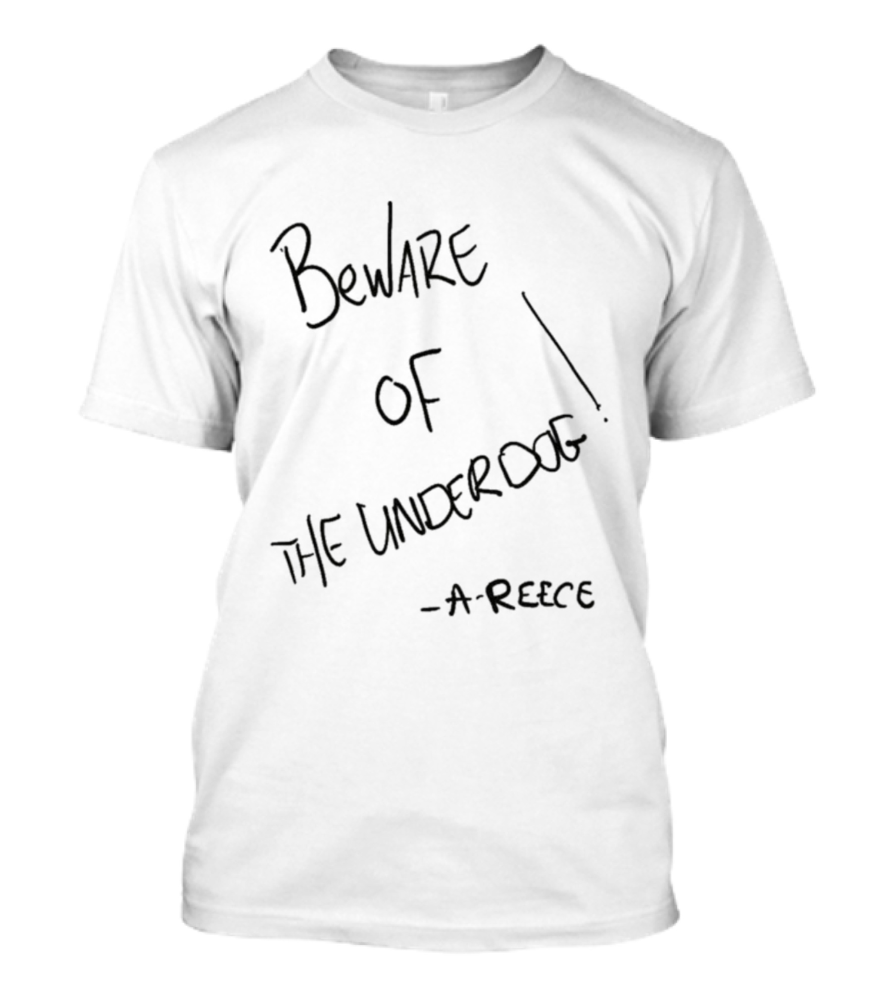 Beware Of The Underdog A-Reece T-Shirt
