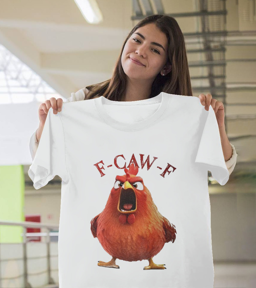 F-Caw-F Angry Rooster Humor T-Shirt