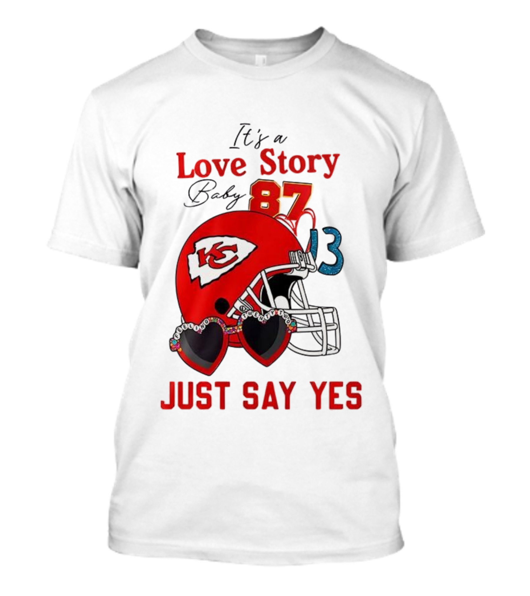 Travis Taylor Love Story Kansas City Chiefs Just Say Yes 87 13 NFL T-Shirt