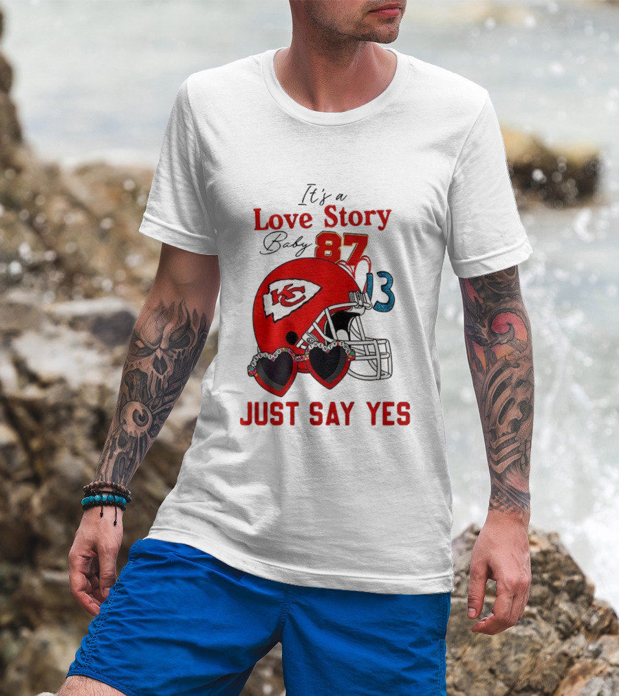 Travis Taylor Love Story Kansas City Chiefs Just Say Yes 87 13 NFL T-Shirt
