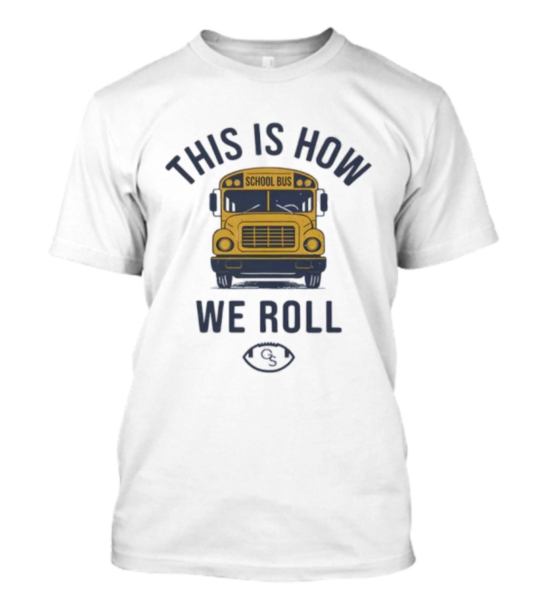 This Is How We Roll School Bus Football 131 T-Shirt