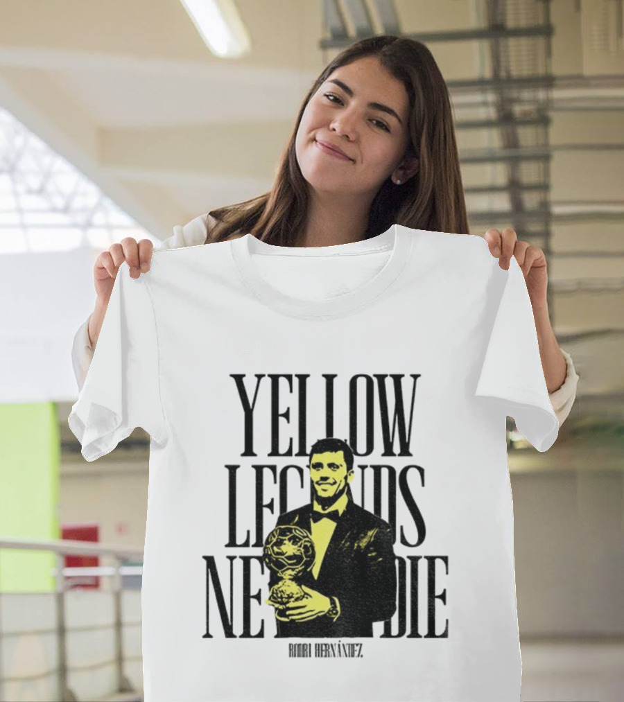 Rodrigo Hernández Manchester City FC Yellow Legends Never Die Signature T-Shirt