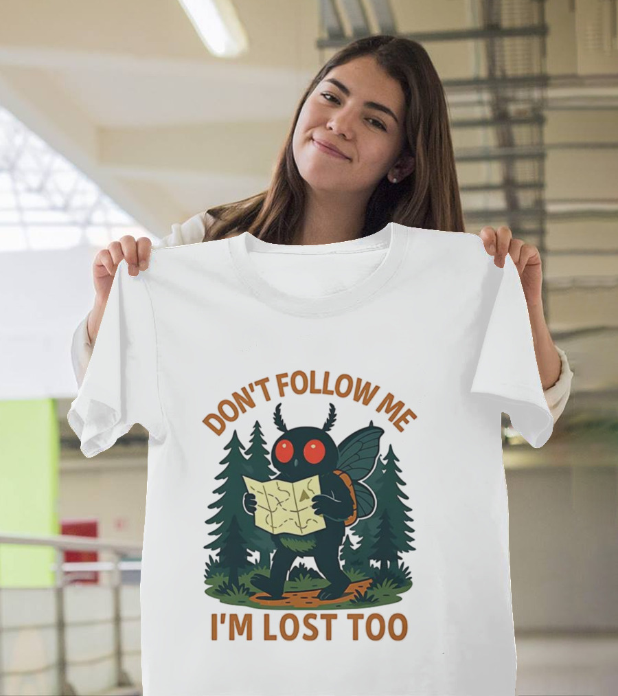 Mothman Don't Follow Me I'm Lost Too Mythical Creatures Forest Map T-Shirt