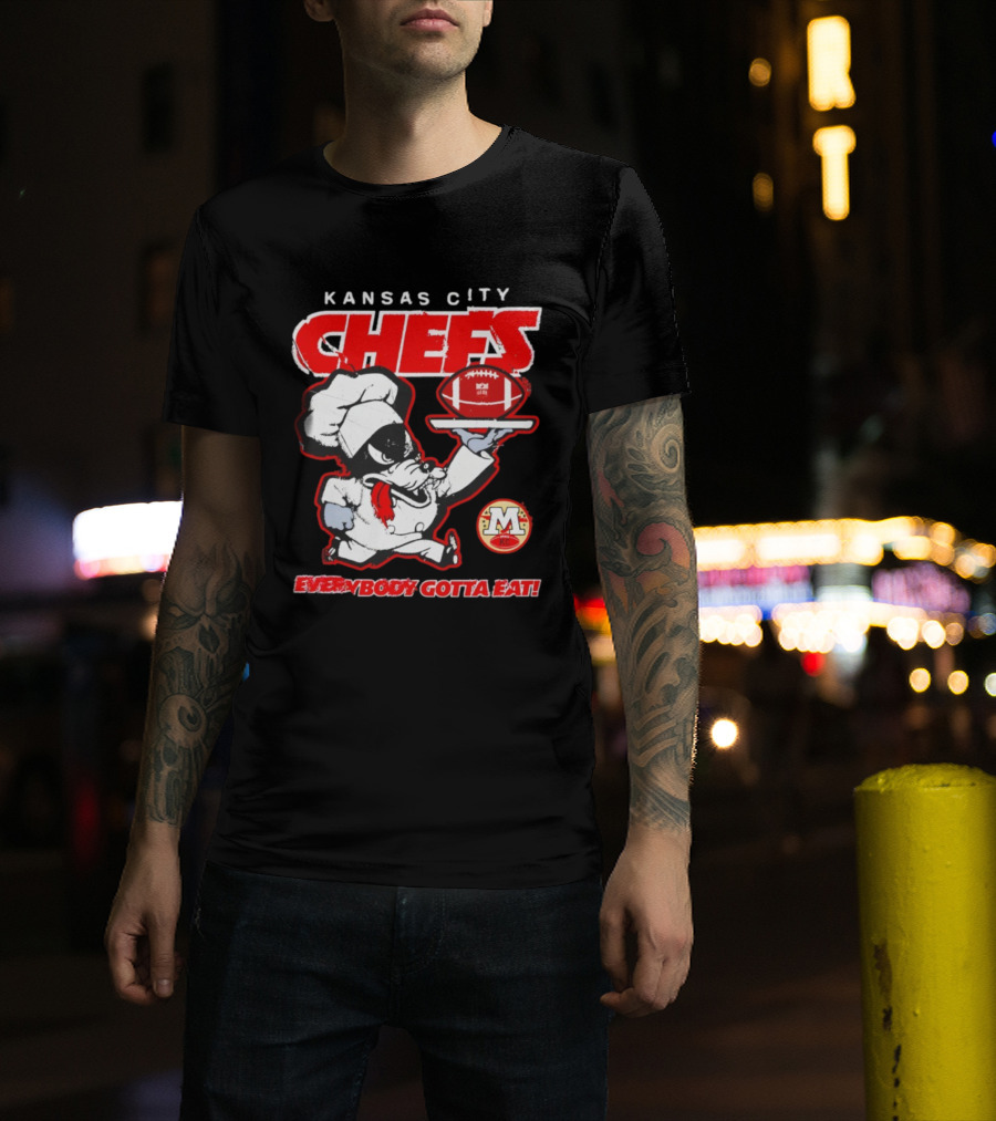 Kansas City Chefs Everybody Gotta Eat NFL Football 2025 T-Shirt