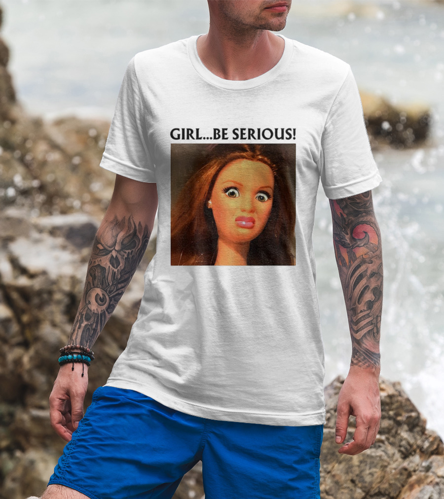 Girl Be Serious Funny Doll Meme Face T-Shirt