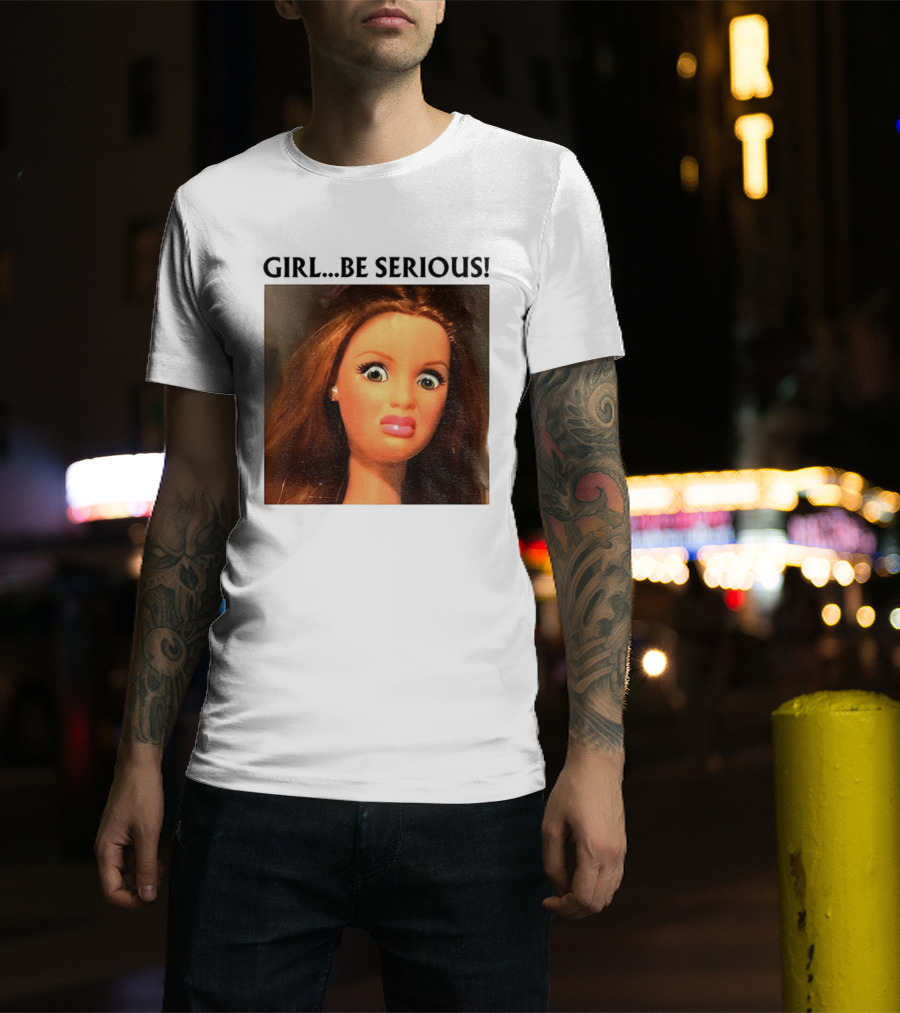 Girl Be Serious Funny Doll Meme Face T-Shirt