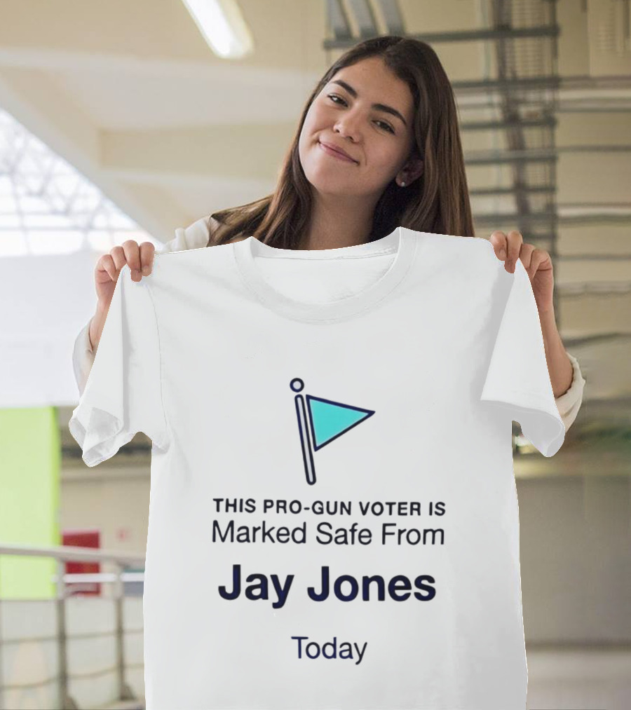 This Pro-Gun Voter Is Marked Safe From Jay Jones Today T-Shirt