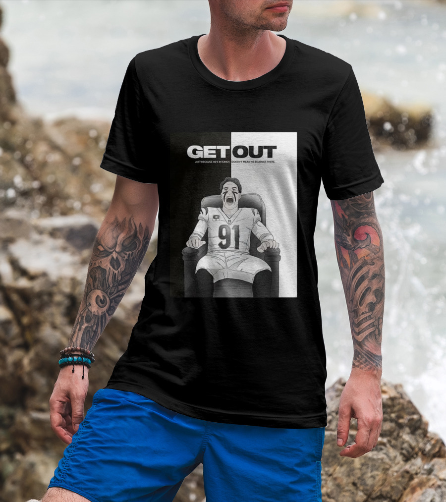 Get Out Just Because He's In Cincy Doesn't Mean He Belongs There 91 Football Player In Chair T-Shirt