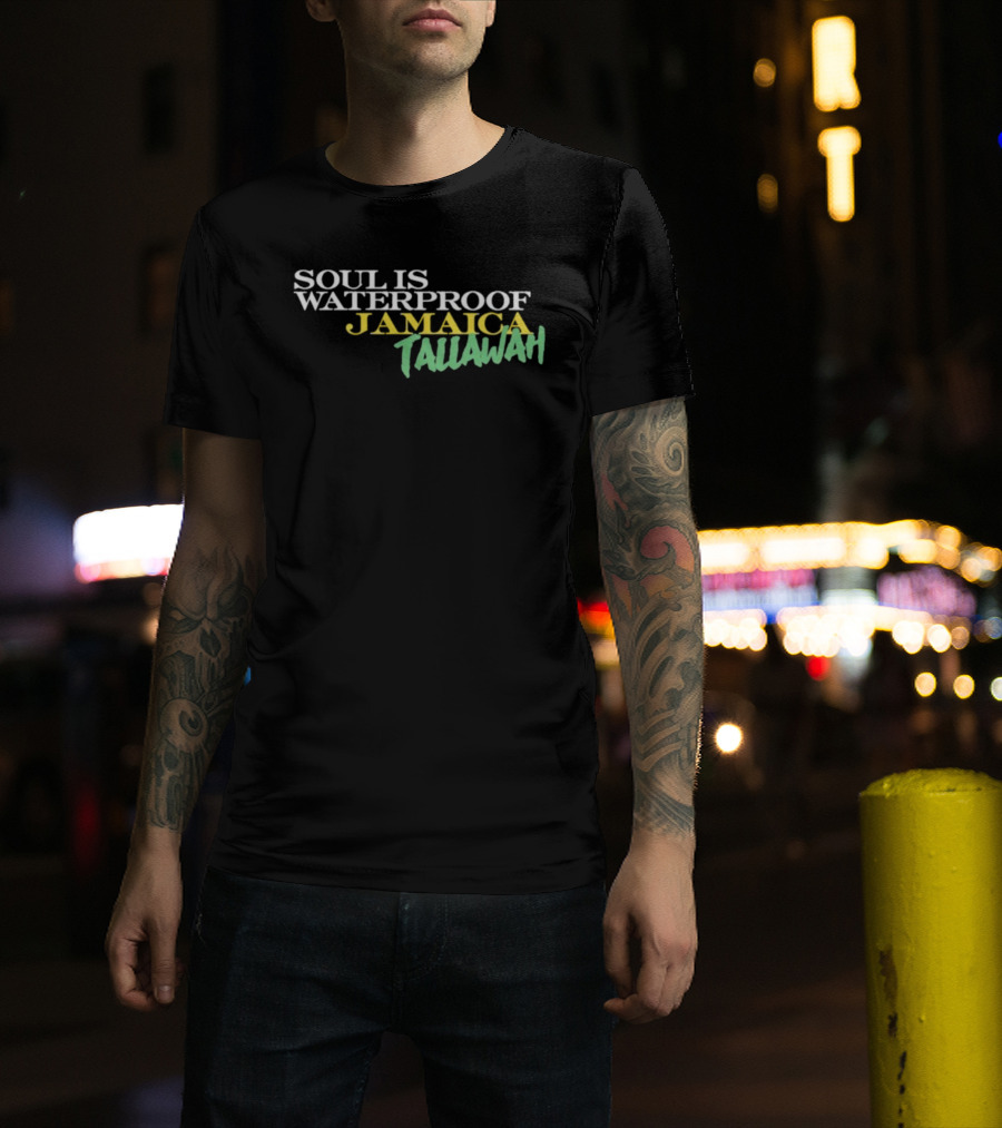 Soul Is Waterproof Jamaica Tallawah T-Shirt