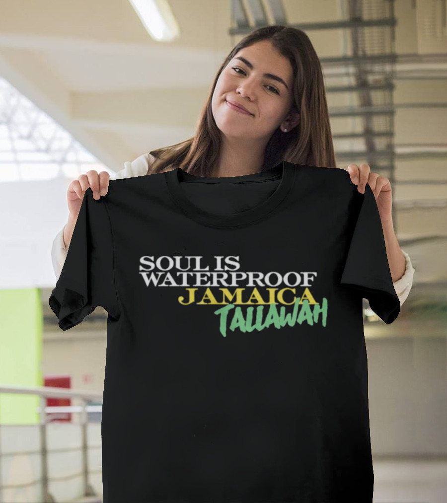 Soul Is Waterproof Jamaica Tallawah T-Shirt
