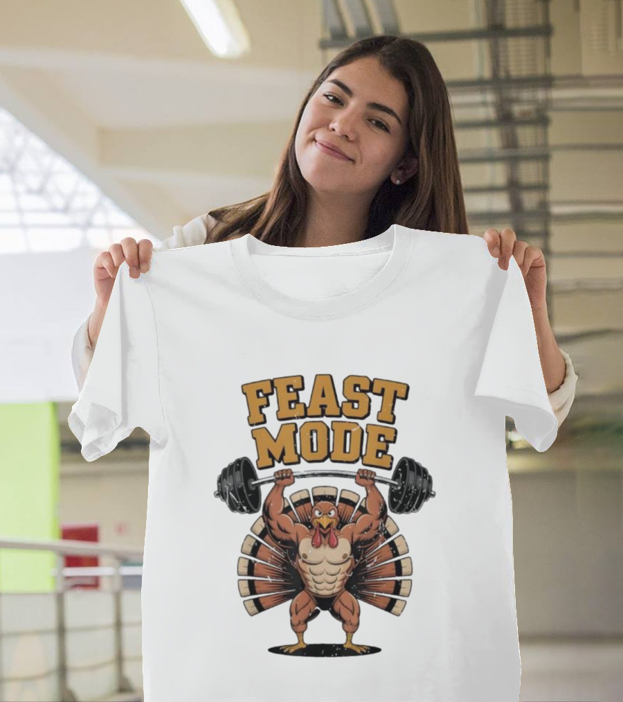 Feast Mode Thanksgiving Muscle Turkey Workout Gym Fitness Barbell T-Shirt
