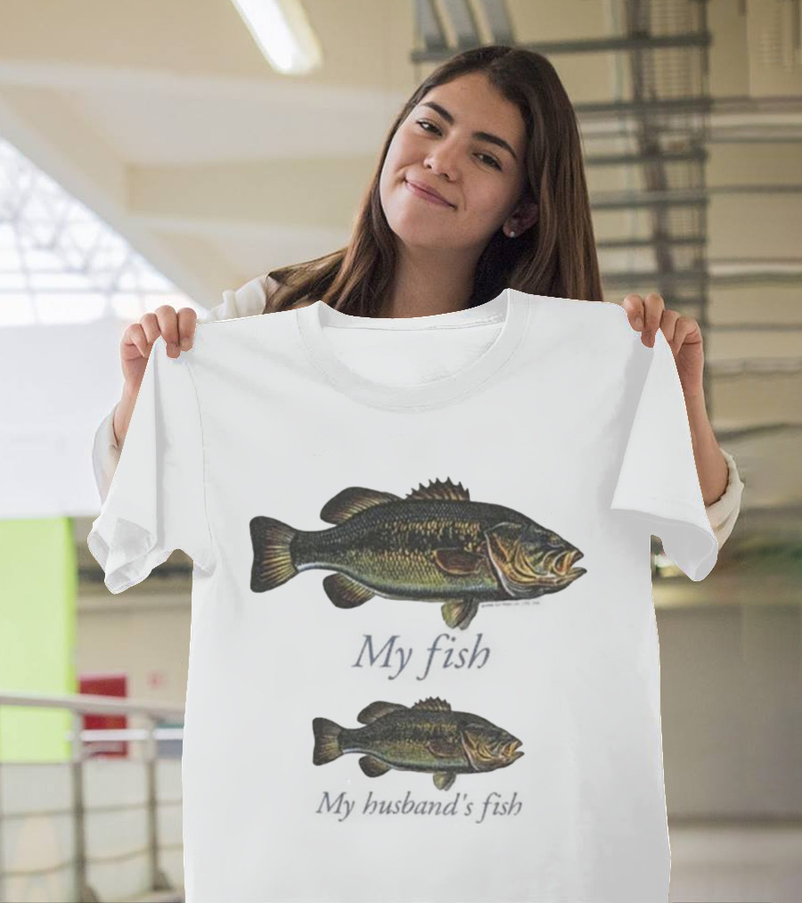 My Fish My Husband’s Fish Fishing Humor T-Shirt