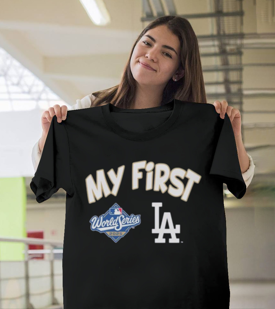 My First LA Dodgers 2025 World Series Champions T-Shirt