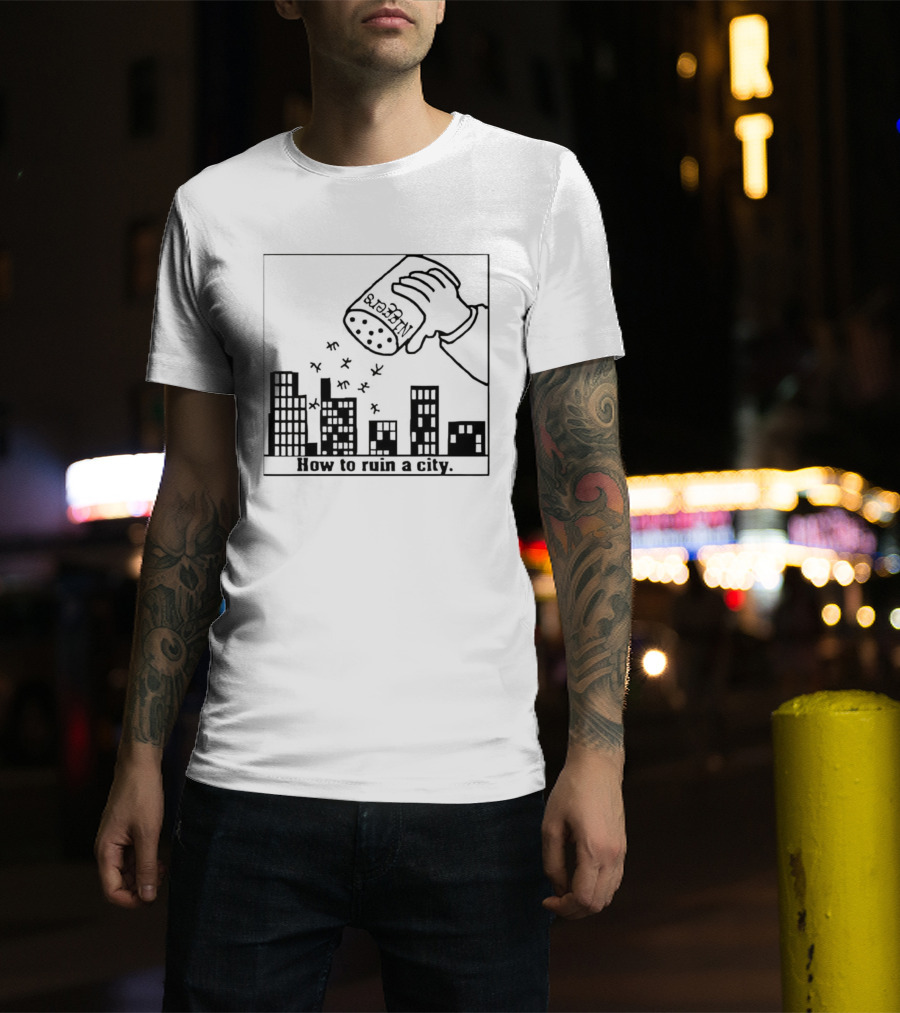 How To Ruin A City Caricature Salt Shaker Over City Skyline T-Shirt
