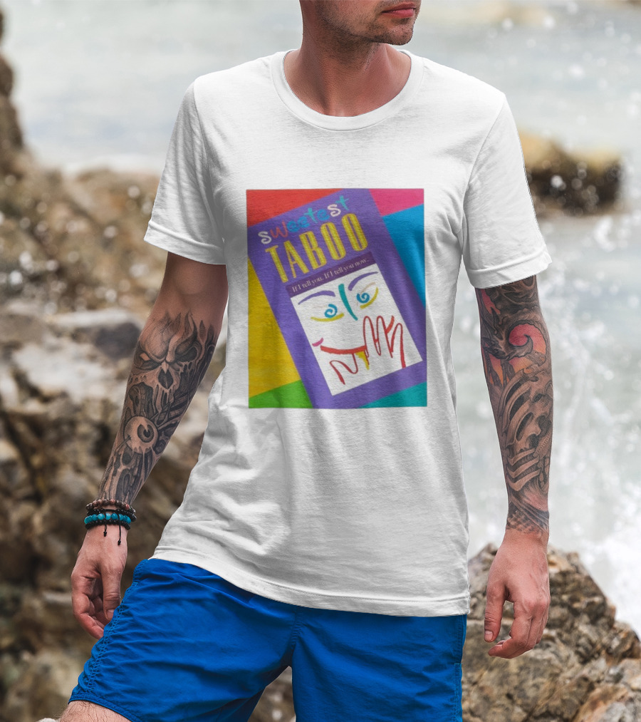 Sweetest Taboo If I Tell You Now Colorful Abstract Art Design T-Shirt