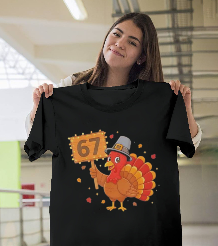 67 Turkey With Pilgrim Hat Thanksgiving Humor T-Shirt
