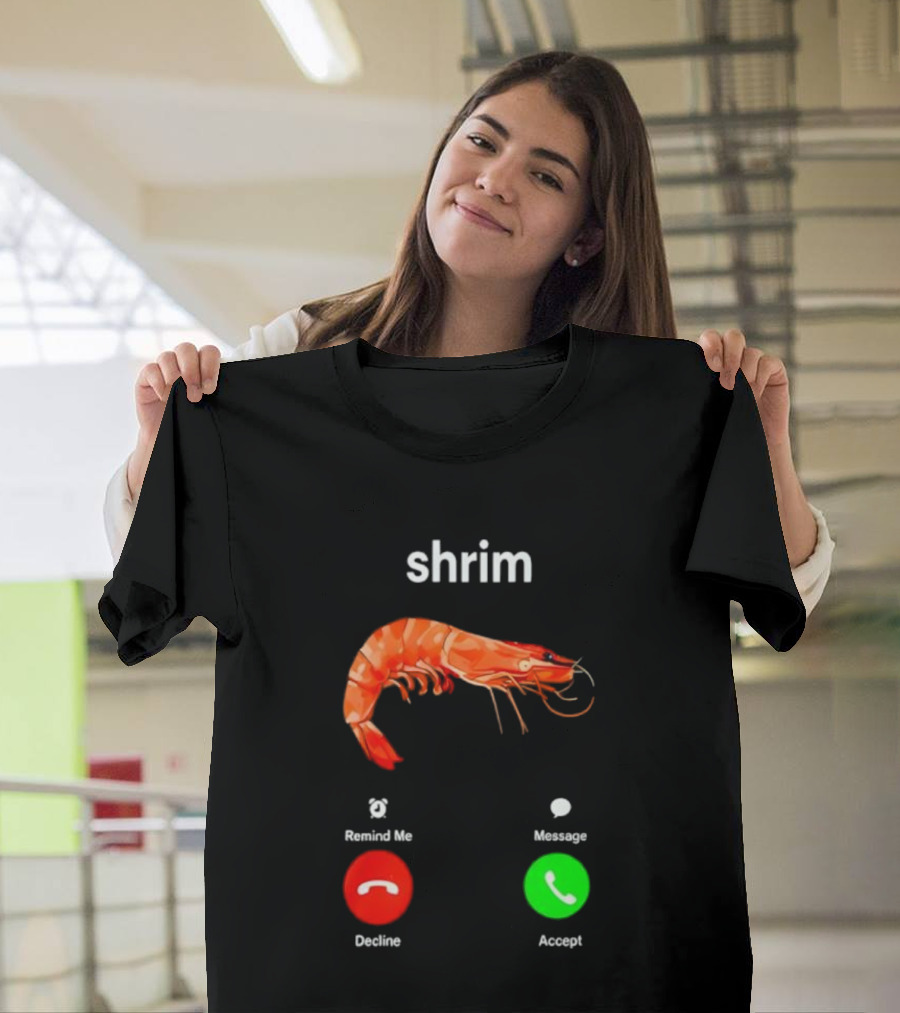 Shrim Funny Incoming Call Decline Accept Misspelled Humor T-Shirt